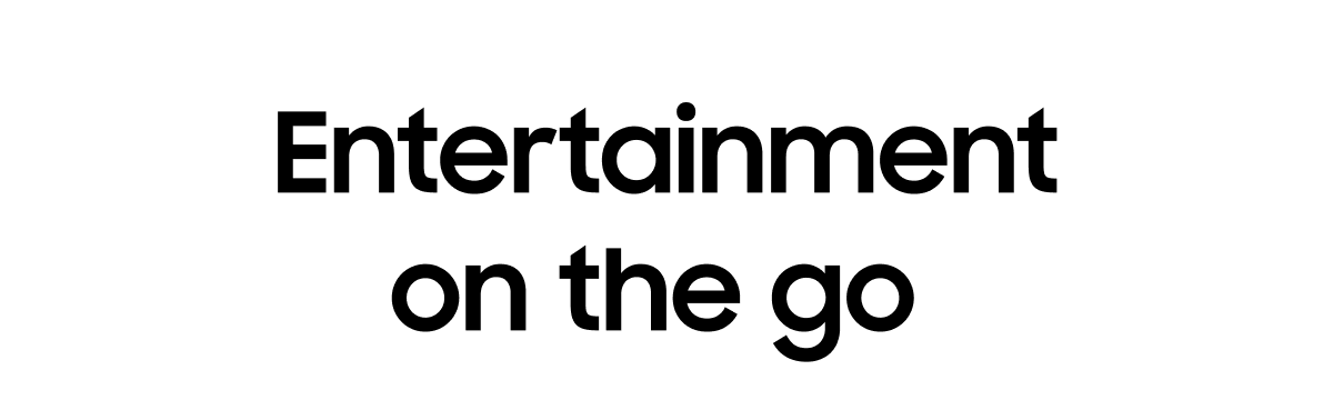 Entertainment on the go