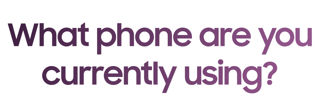 What phone are you currently using?