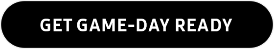 Get game-day ready