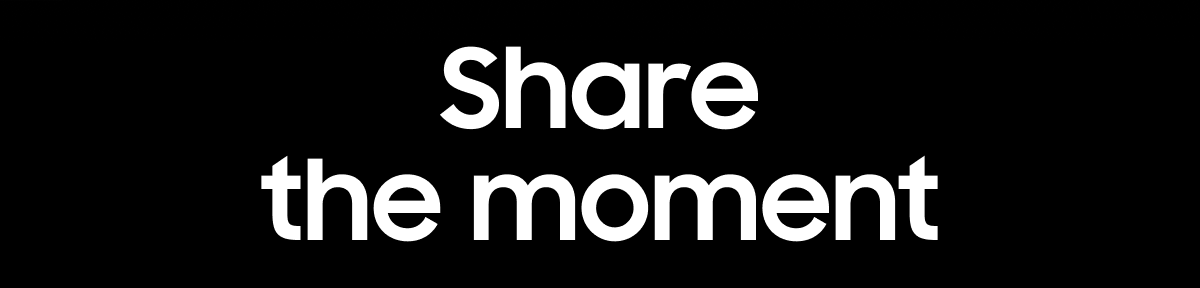 Share the moment 