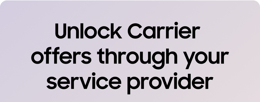 Unlock carrier offers through your service provider