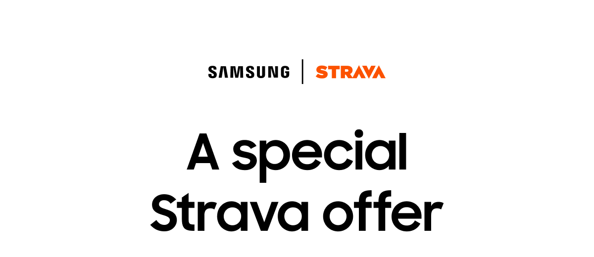 Samsung | STRAVA, A special Strava offer