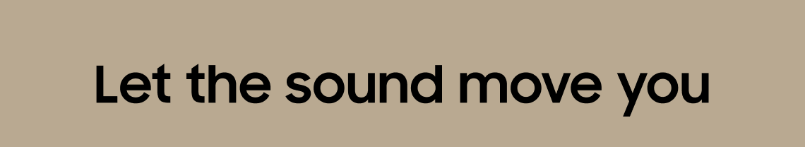 Let the sound move you