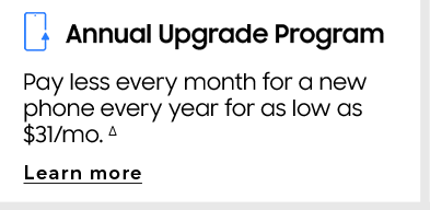 Annual Upgrade Program | Pay less every month for a new phone every year for as low as $31/mo.(Δ) | LEARN MORE