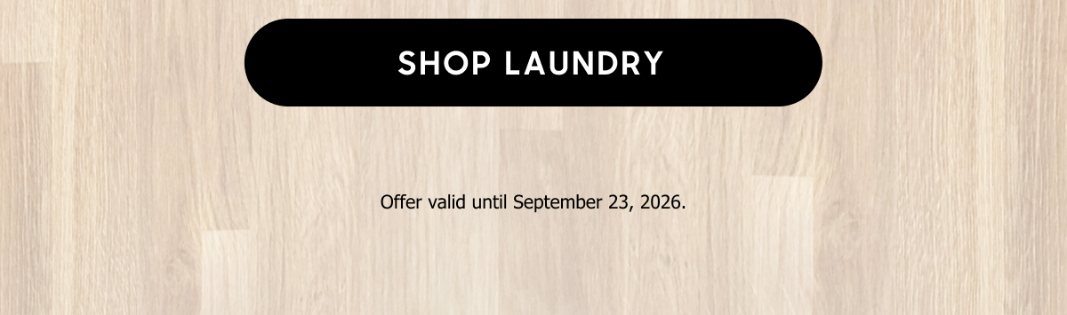 Shop Laundry | Offer valid until September 23, 2026.