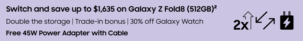 Switch and save up to $1,635 on Galaxy Z Fold8 (512GB)