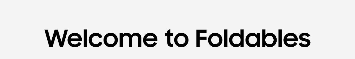 Welcome to Foldables