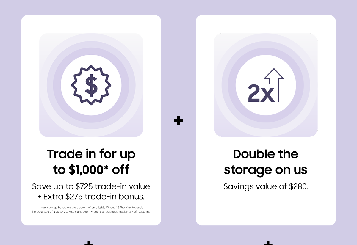 Trade in for up to $1,000* off | Double the storage on us