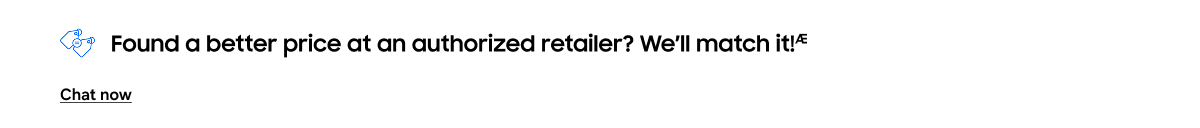Found a better price at an authorized retailer? We’ll match it!Ӕ 