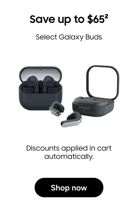 Save up to $65(2)
Select Galaxy Buds 