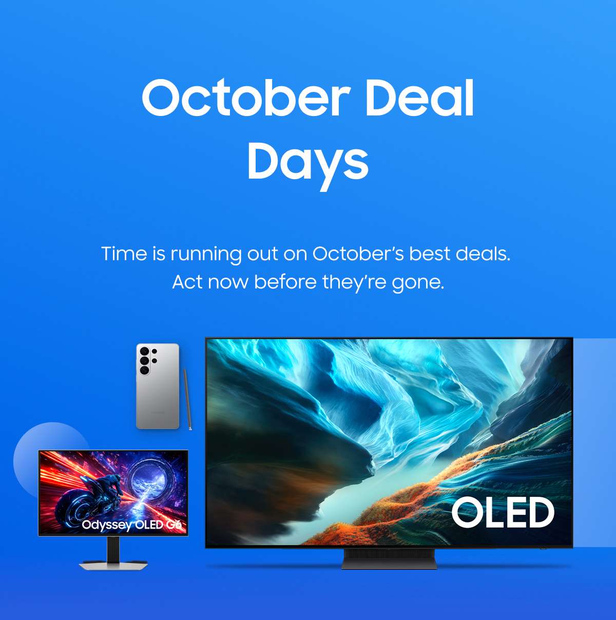 October Deal Days
Time is running out on Octobers best deals. Act now before theyre gone.