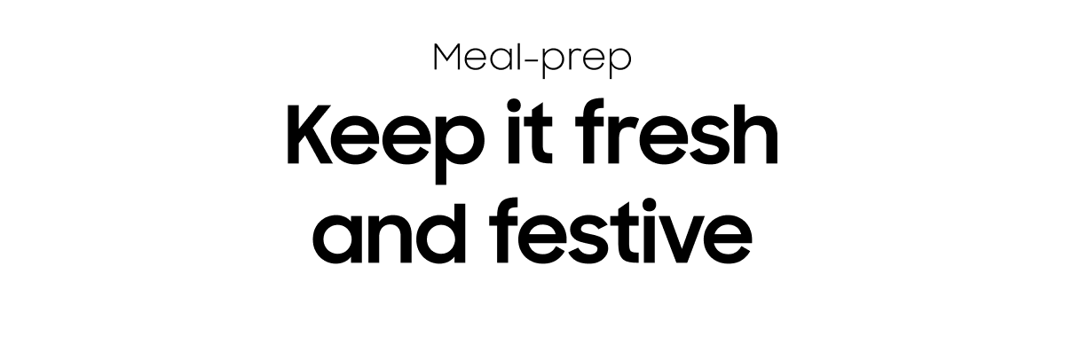 Meal-prep | Keep it fresh and festive