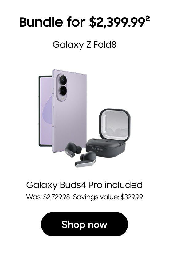 Galaxy Z Fold8 | Bundle for $2,399.99 | Galaxy Buds4 Pro included | Was: $2,729.98 Savings value: $329.99 | Shop now