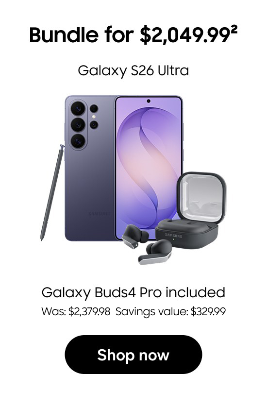 Galaxy S26 Ultra | Bundle for $2,049.99 | Galaxy Buds4 Pro included | Was: $2,379.98 Savings value: $329.99 | Shop now