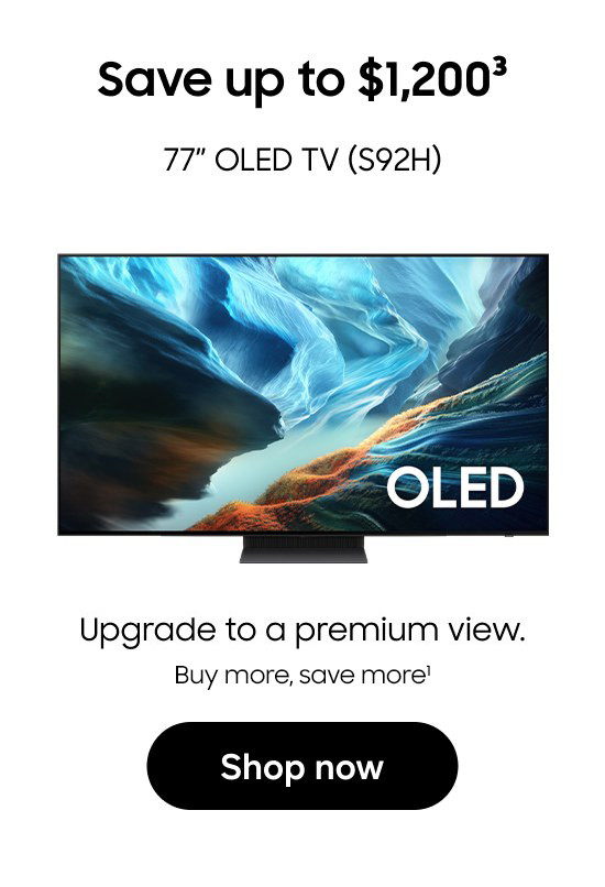 77" OLED TV (S92H) | Save up to $1,200 | Upgrade to a premium view. | Buy more, save more | Shop now