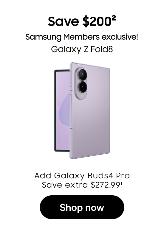 Galaxy Z Fold8 | Save $200 | Samsung Members exclusive! | Add Galaxy Buds4 Pro | Save extra $272.99 | Shop now