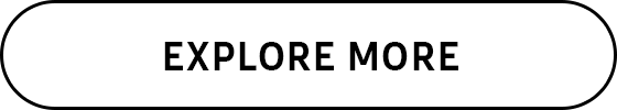 EXPLORE MORE