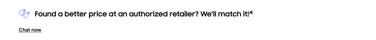 Found a better price at an authorized retailer? We’ll match it!